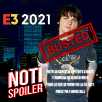 Noti-Spoiler: Netflix anuncia el Geeked Week, Arrestan a Drake Bell y todo sobre la E3 2021