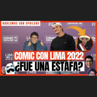 COMIC CON PERÚ 2022 ¿FUE UNA ESTAFA? ¿DÓNDE ESTÁ MI FOTO CON NOAH SCHNAPP? | HcS Podcast