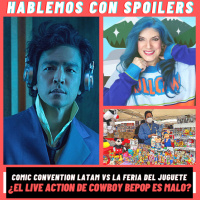 278| Hablemos con Spoilers: Análisis de Cowboy Bebop ¿Netflix lo hizo otra vez?