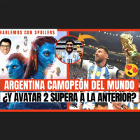 329| ARGENTINA CAMPEÓN DEL MUNDO Y ¿AVATAR 2 ES CINE? | HCS PODCAST