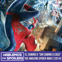 El Camino a Sin Camino a Casa: The Amazing Spider-Man 2 (2014) RIP Gwen Stacy