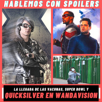 226| Hablemos con Spoilers: Quicksilver llegó antes que las Vacunas - WandaVision Ep. 5