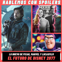 217| Hablemos con Spoilers: Disney Investor Day 2020 - Todos los anuncios de MARVEL, Star Wars, Pixar y más