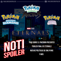 Noti-Spoiler: Pokémon Presents Agosto 2021, Tráiler Final de Eternals, Star Wars Visions y el Fin de OnlyFans