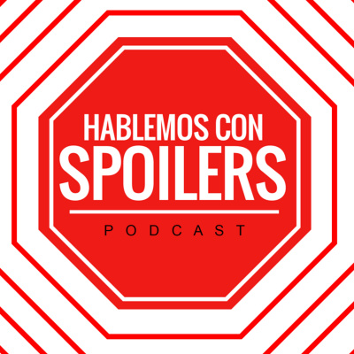 Hablemos Con Spoilers