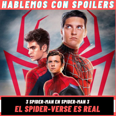 Hablemos Con Spoilers