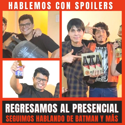 Hablemos Con Spoilers