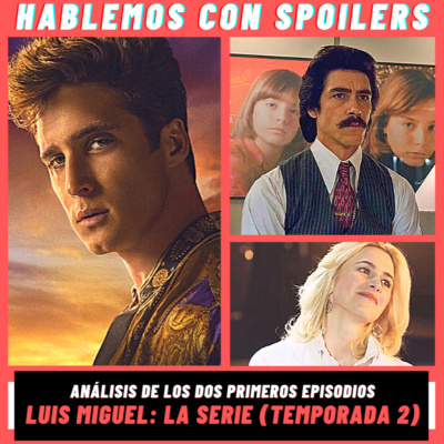 Hablemos Con Spoilers