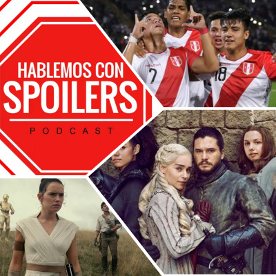 Hablemos Con Spoilers