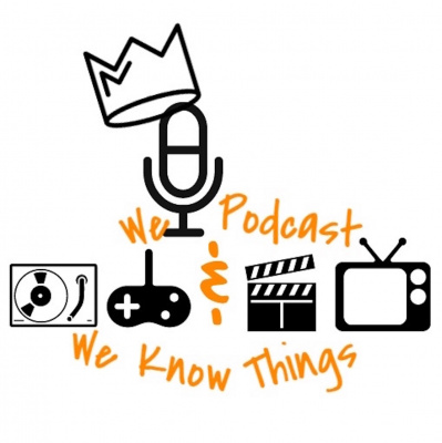 We Podcast  We Know Things