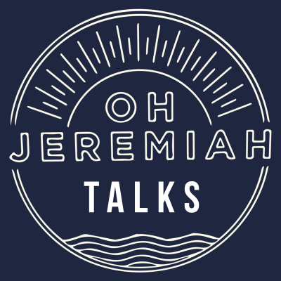 Oh Jeremiah Talks
