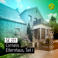 SE 277: Cornelis Elternhaus, Teil 1
