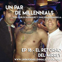 #18 El Retorno del Mirrey