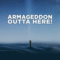 Its The End Of The World As We Know It | Armegeddon Outta Here