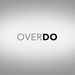 Overdo