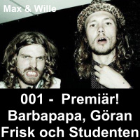 001 - Premiär! Barbapapa, Göran Frisk och Studenten