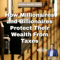 How Millionaires and Billionaires Protect Their Wealth from Taxes