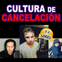 CULTURA DE CANCELACIÓN - Estos Panas #16