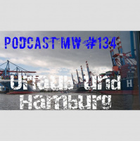 MW #134: Urlaub und Hamburg