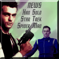 News su Han Solo, Spider-Man, StarTrek Discovery e altro