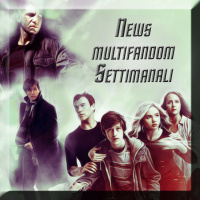 News multifandom della settimana