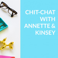 Ep. 070: Chit-Chat with Annette  Kinsey - February Round Up