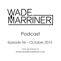 Wade Marriner Podcast EP6 - October 2015