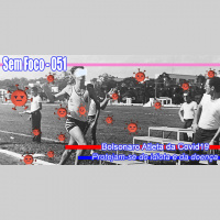 SEM FOCO 051 - Bolsonaro Atleta da #Covid19 (@semfoco2 #SemFoco)