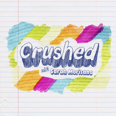 Crushed With Sarah Morisano