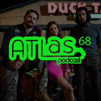ATLas Podcast Episode 68: Logan Lucky and The Hitmans Bodyguard
