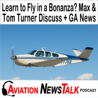 391 Should You Learn to Fly in a Bonanza? Max Trescott and Tom Turner Talk Training Options + GA News