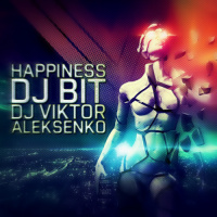 DJ BIT  Viktor Alekseenko - Happiness (Original Mix)