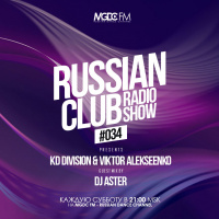 KD Division  Viktor Alekseenko - Russian Club #034 (Special Guest Mix by Dj Aster)