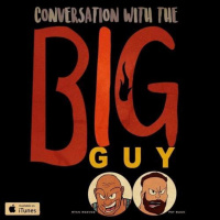 Conversation with the Big Guy Ep. 34: The Big Guys Court!