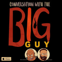 Conversation with the Big Guy Ep. 15 Eat Tweet Delete Repeat