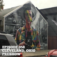 Episode 058 - Cleveland, Ohio PRESHOW