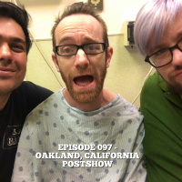 Episode 097 - Oakland, California POSTSHOW