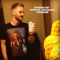 Episode 087 - Denver, Colorado PRESHOW