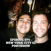 Episode 074 - New York City 02 POSTSHOW