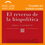 Radiolacan.com | Noches De La Eol: Presentación Del Libro: El Reverso De La Biopolítica, De Éric Laurent