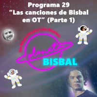 29 Planeta Bisbal. Las canciones de Bisbal en OT (parte 1)