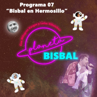 07 Planeta Bisbal. Bisbal en Hermosillo