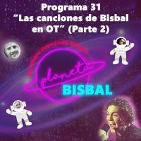 31 Planeta Bisbal. Las canciones de Bisbal en OT (Parte 2)