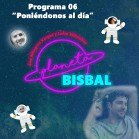 06 Planeta Bisbal Poniéndonos al día