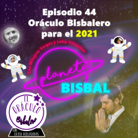 Episode 44: Oráculo Bisbalero para el 2021, episodio 44