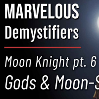  Gods amp Moon-Stars - Moon Knight part 6 | Marvelous Demystifiers ep. 10
