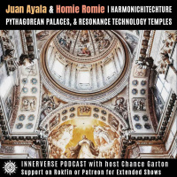 Juan Ayala amp Homie Romie | Harmonichitechure, Pythagorean Palaces, amp Resonance Technology Temples