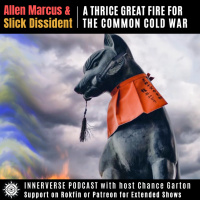 Allen Marcus amp Slick Dissident | A Thrice Great Fire For The Common Cold War