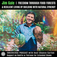 Jim Gale | Freedom Through Food Forests, amp Resilient Living By Building With Natural Synergy