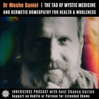 Dr. Moshe Daniel | The Tao of Mystic Medicine, and Hermetic Homeopathy For Health amp Wholeness
